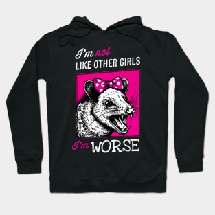 I'm Not Like Other Girls, I'm Worse Hoodie